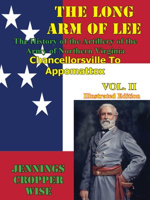 cover image of The Long Arm of Lee: the History of the Artillery of the Army of Northern Virginia, Volume 2